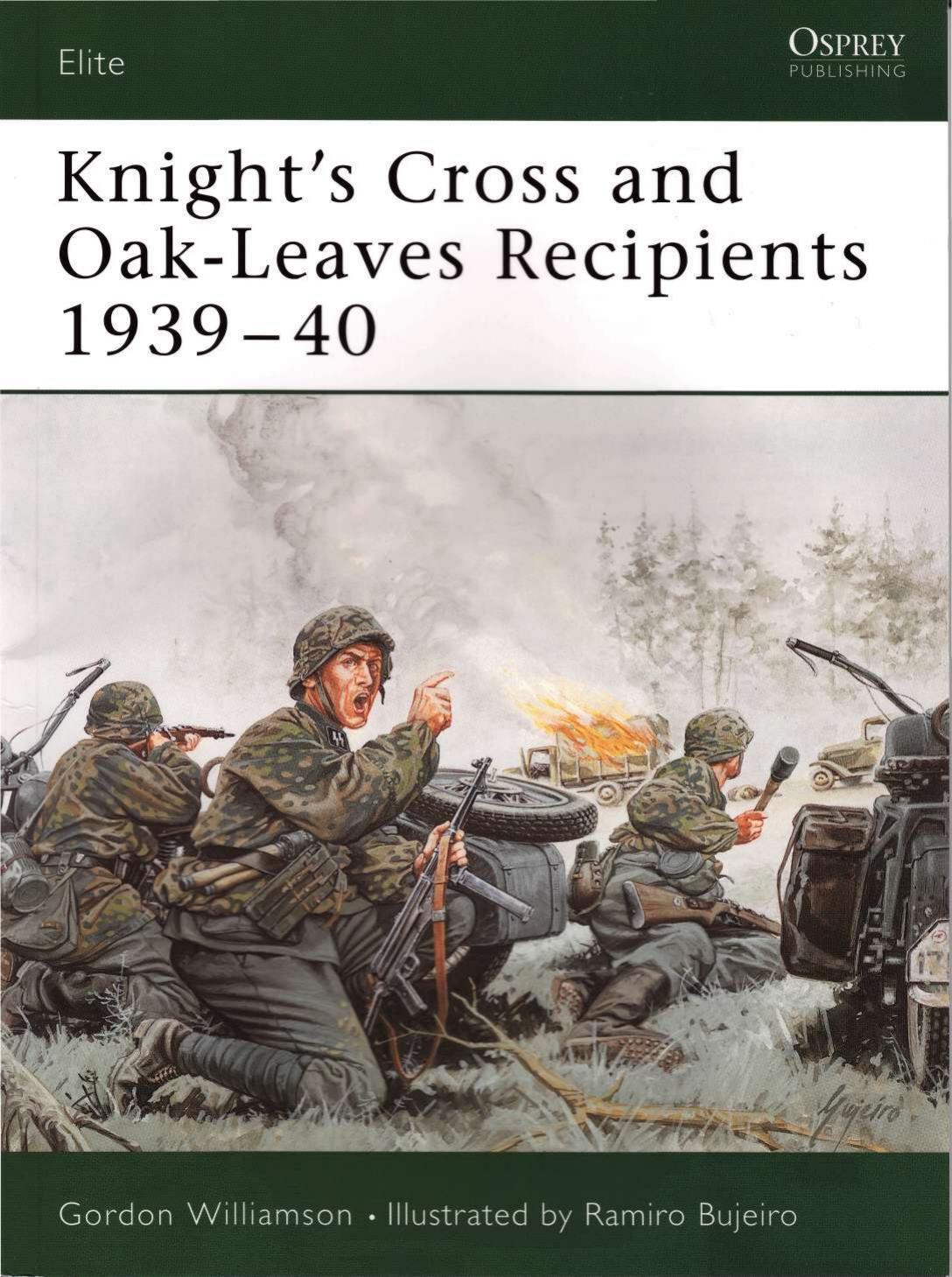 Knight's Cross and Oak-Leaves Recipients 1939-40 by Gordon Williamson Ramiro Bujeiro