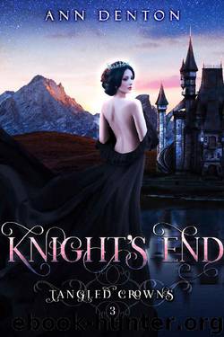Knight's End: A Reverse Harem Fantasy (Tangled Crowns Book 3) by Ann Denton