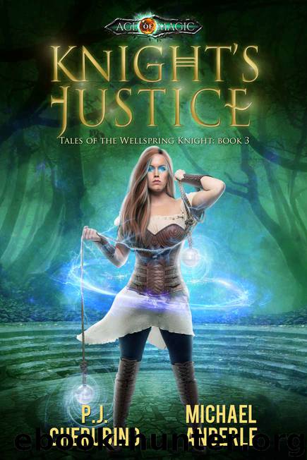 Knight's Justice: Age Of Magic - A Kurtherian Gambit Series (Tales of the Wellspring Knight Book 3) by P.J. Cherubino & Michael Anderle
