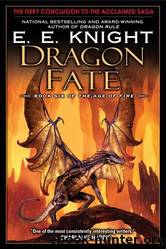 Knight, E.E - Age of Fire 06 - Dragon Fate by Knight E.E