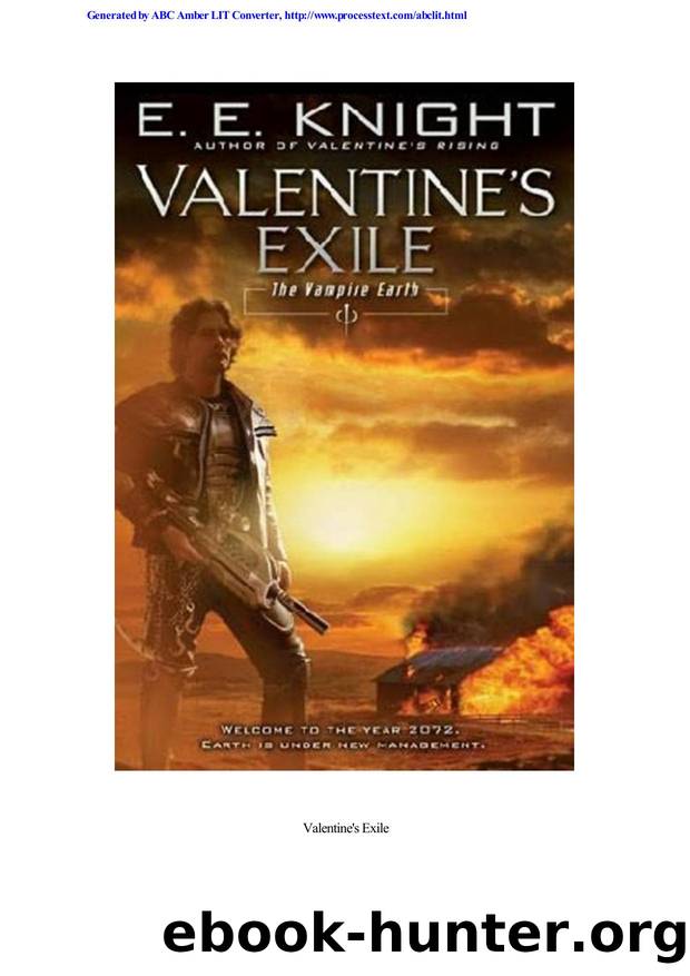 Knight, E.E - Vampire Earth 05 - Valentine's Exile by Knight E.E