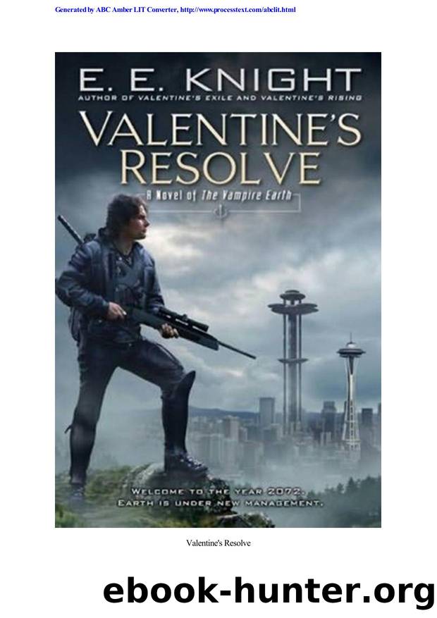Knight, E.E - Vampire Earth 06 - Valentine's Resolve by Knight E.E