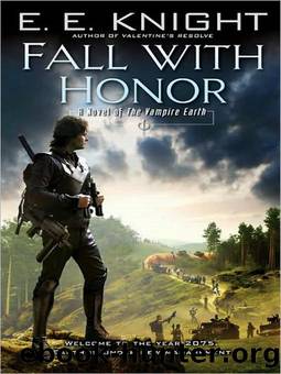 Knight, E.E - Vampire Earth 07 - Fall with Honor by Knight E.E