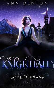 Knightfall (Tangled Crowns Book 1) by Ann Denton