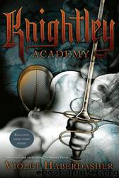 Knightley Academy by VIOLET HABERDASHER