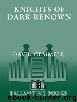 Knights of Dark Renown by David Gemmell