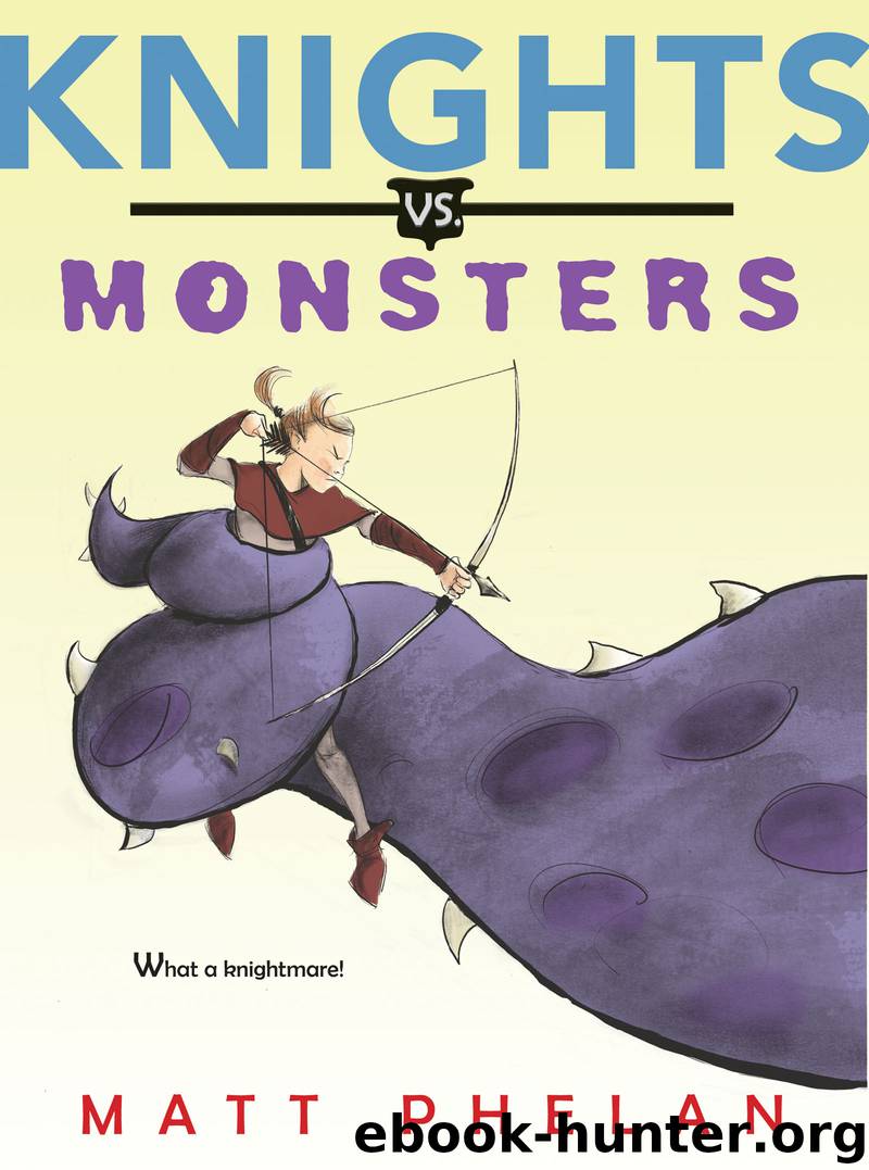 Knights vs. Monsters by Matt Phelan