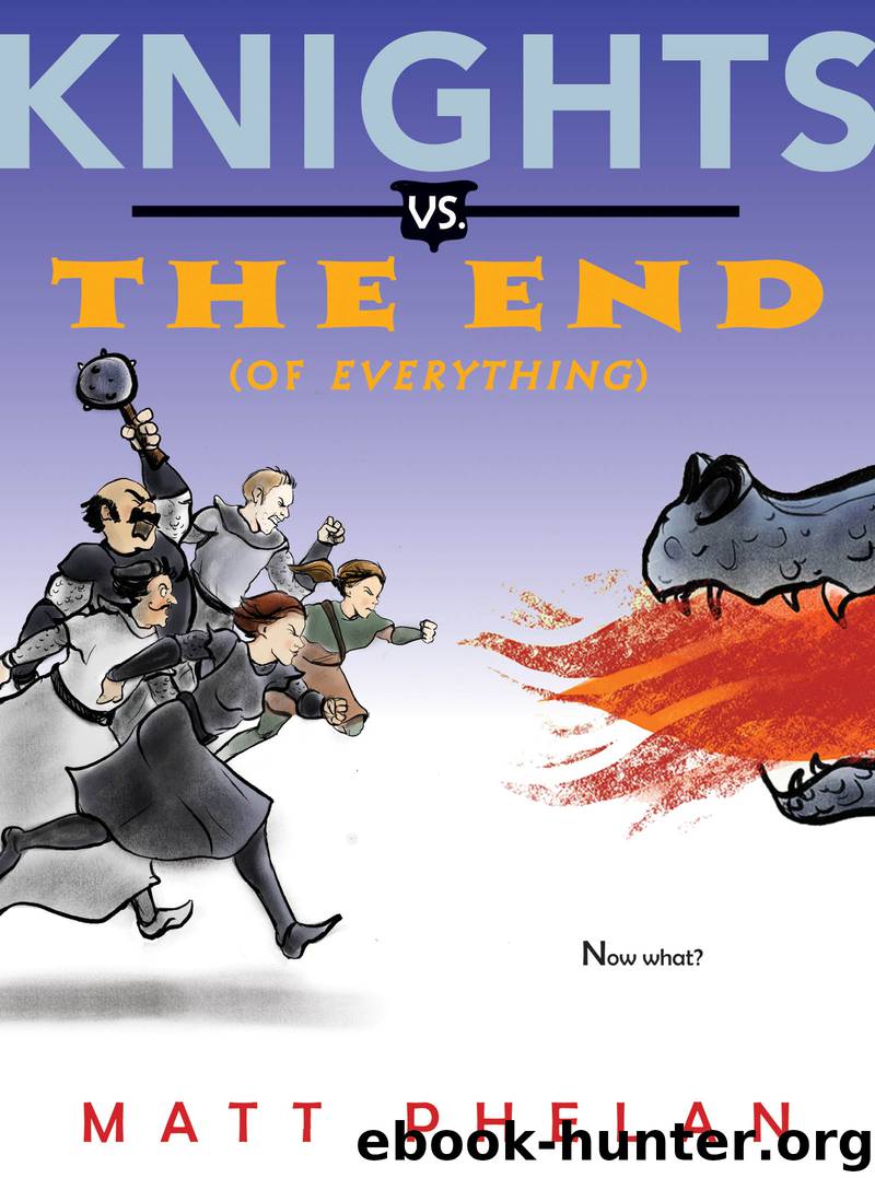 Knights vs. the End (of Everything) by Matt Phelan