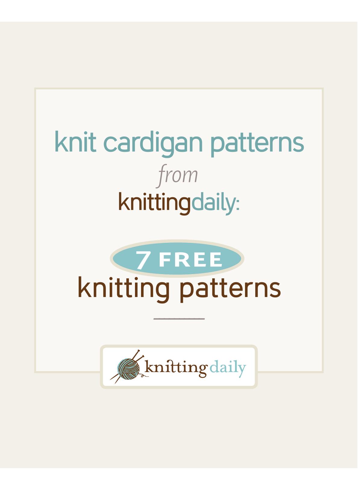Knit Cardigan Patterns 7 Free Knitting Patterns by Kathy Zimmerman Michele Rose Orne Pam Allen Norah Gaughan