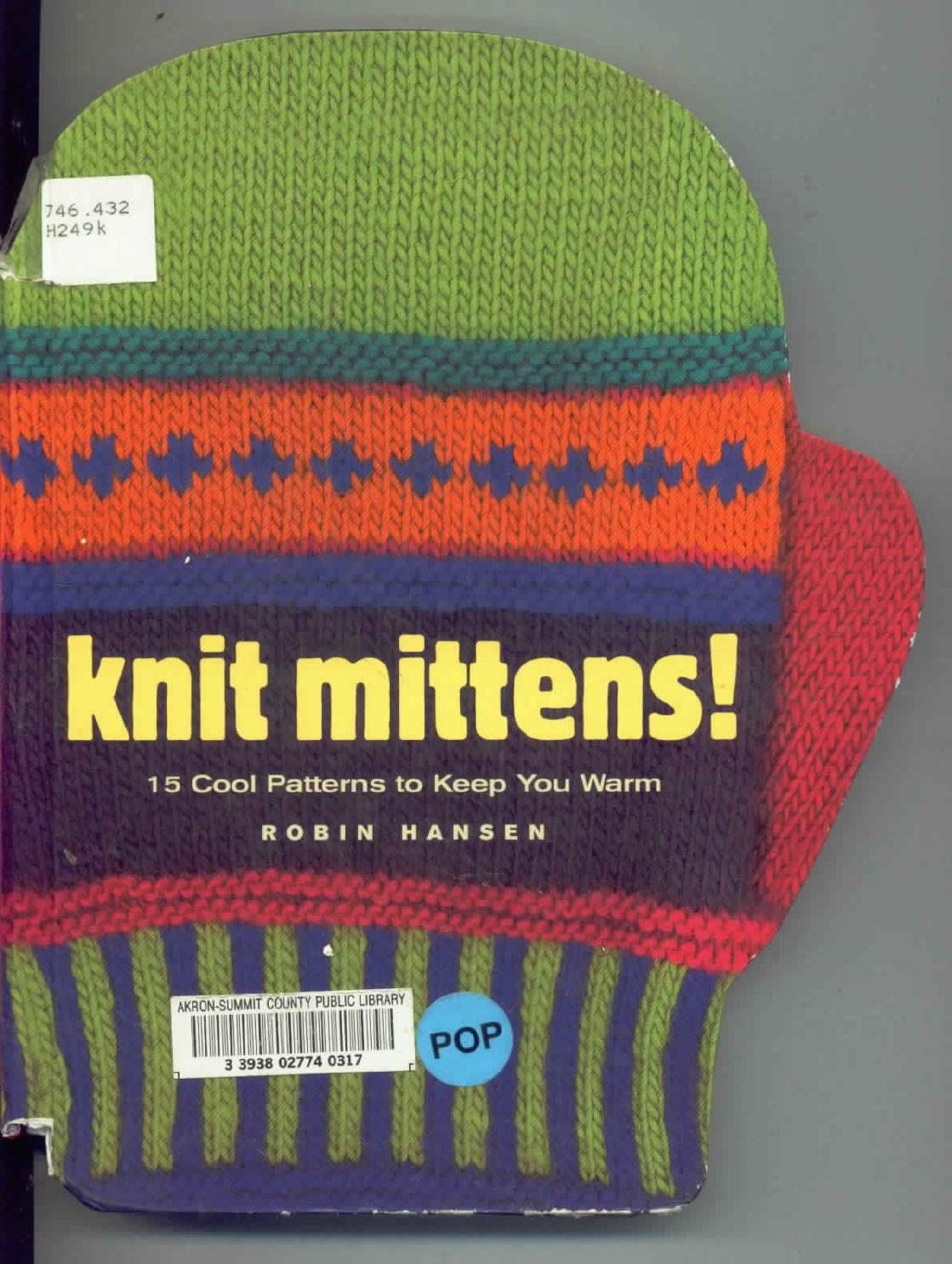 Knit Mittens!: 15 Cool Patterns to Keep You Warm by Robin Hansen