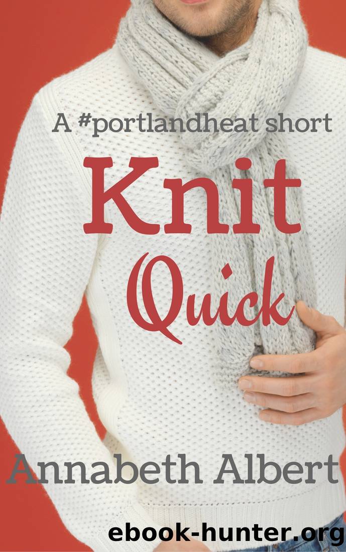 Knit Quick by Annabeth Albert