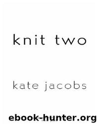Knit Two by Kate Jacobs