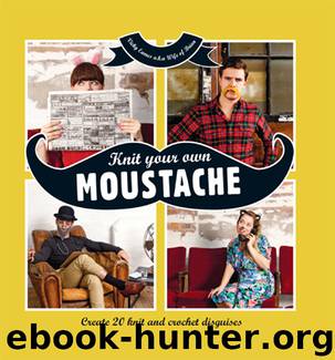 Knit Your Own Moustache by Vicky Eames (aka Wife of Brian)