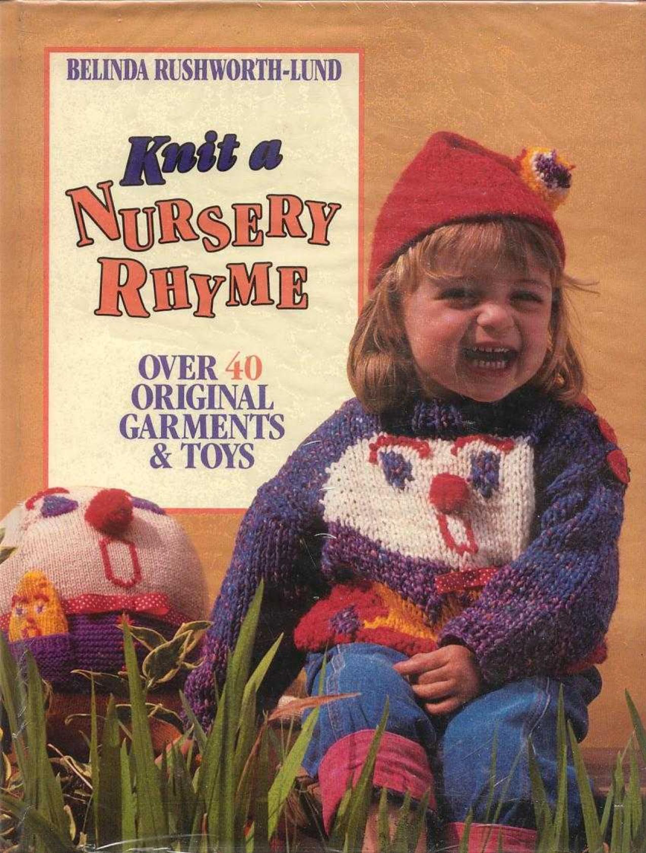 Knit a Nursery rhyme by over 40 original garments & toys