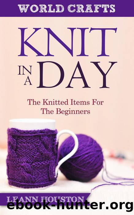 Knit in a Day by Leann Houston
