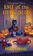 Knit of the Living Dead (A Knit & Nibble Mystery Book 6) by Peggy Ehrhart