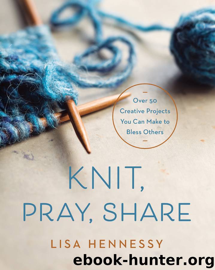 Knit, Pray, Share by Lisa Hennessy