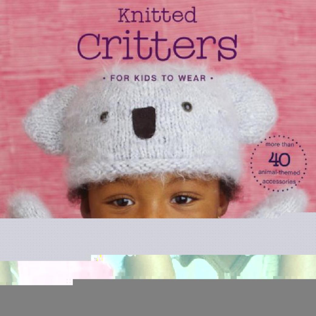 Knitted Critters for kids to Wear.backedup by Unknown