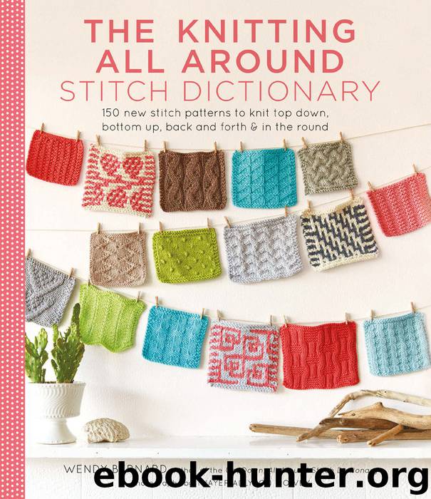 Knitting All Around Stitch Dictionary by Wendy Bernard - free ebooks ...