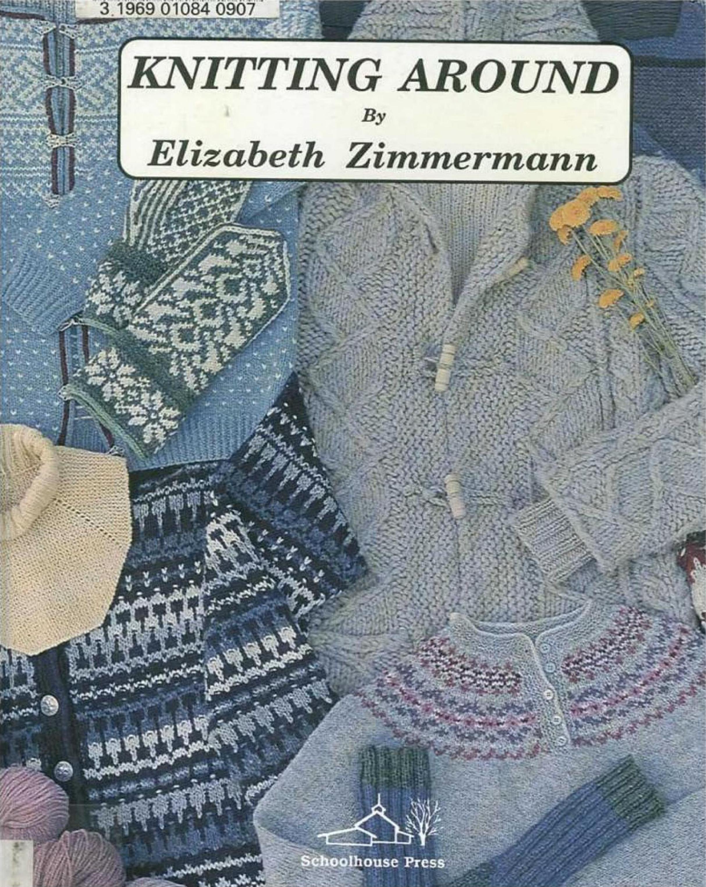 Knitting Around (Elizabeth Zimmermann) by Unknown