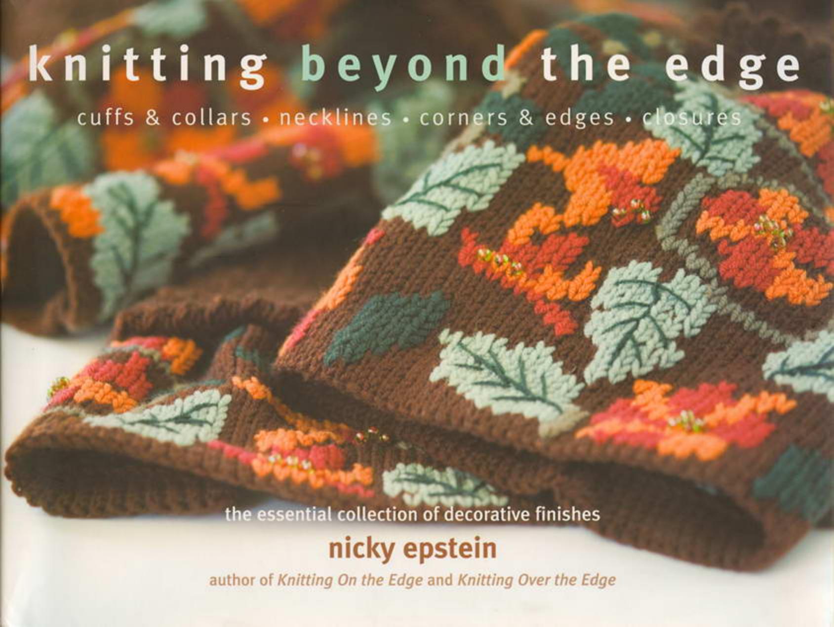 Knitting Beyond the Edge by Cuffs & Collars Necklines Corners & Edges Closures