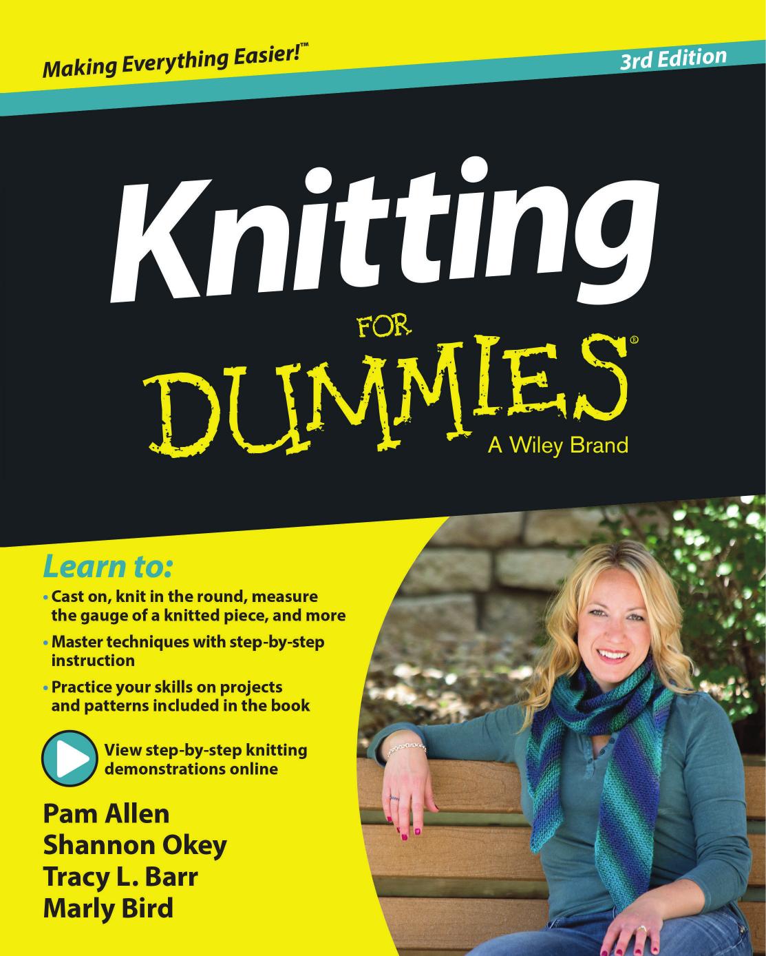 Knitting For Dummies by Pam Allen Shannon Okey Tracy Barr Marly Bird