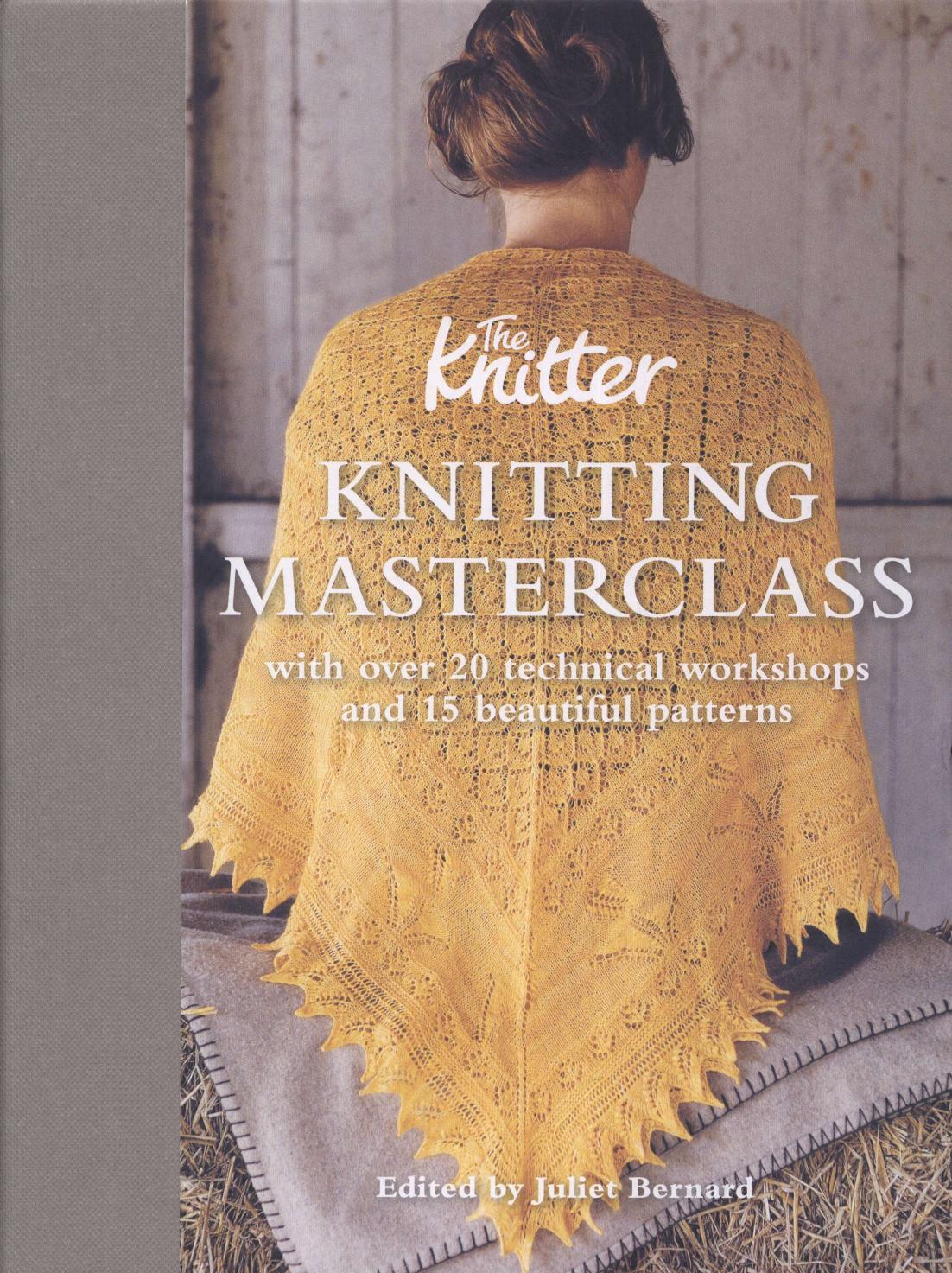 Knitting Masterclass 20 Technical workshops and 15 Beautiful patterns by unknow
