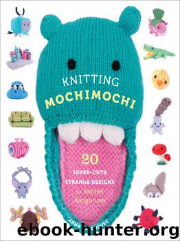 Knitting Mochimochi by Anna Hrachovec