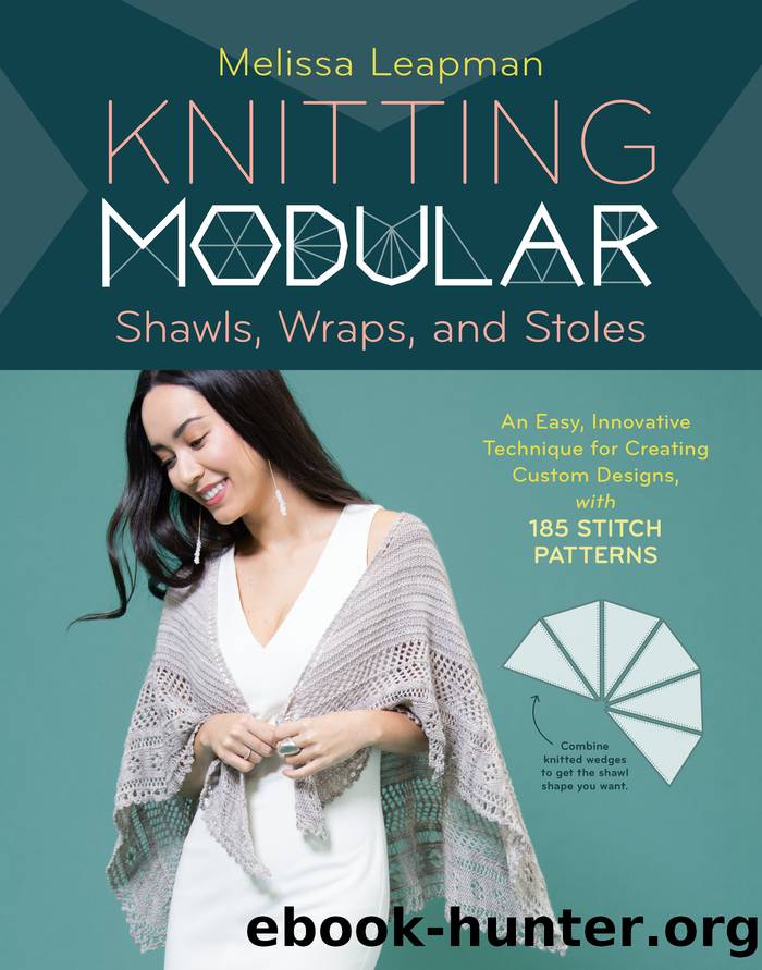 Knitting Modular Shawls, Wraps, and Stoles by Melissa Leapman