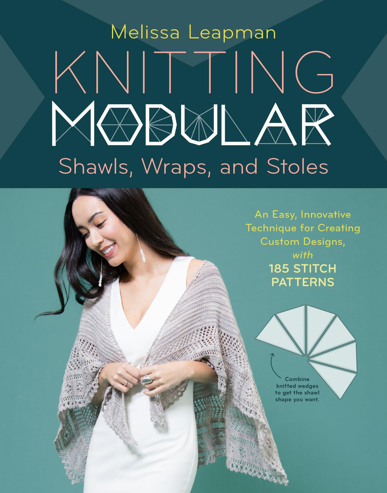 Knitting Modular Shawls, Wraps, and Stoles: An Easy, Innovative Technique for Creating Custom Designs, with 185 Stitch Patterns by Unknow