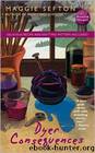 Knitting Mystery 05 - Dyer Consequences by Maggie Sefton