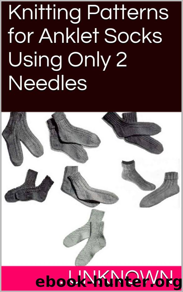 Knitting Patterns for Anklet Socks Using Only 2 Needles by Unknown