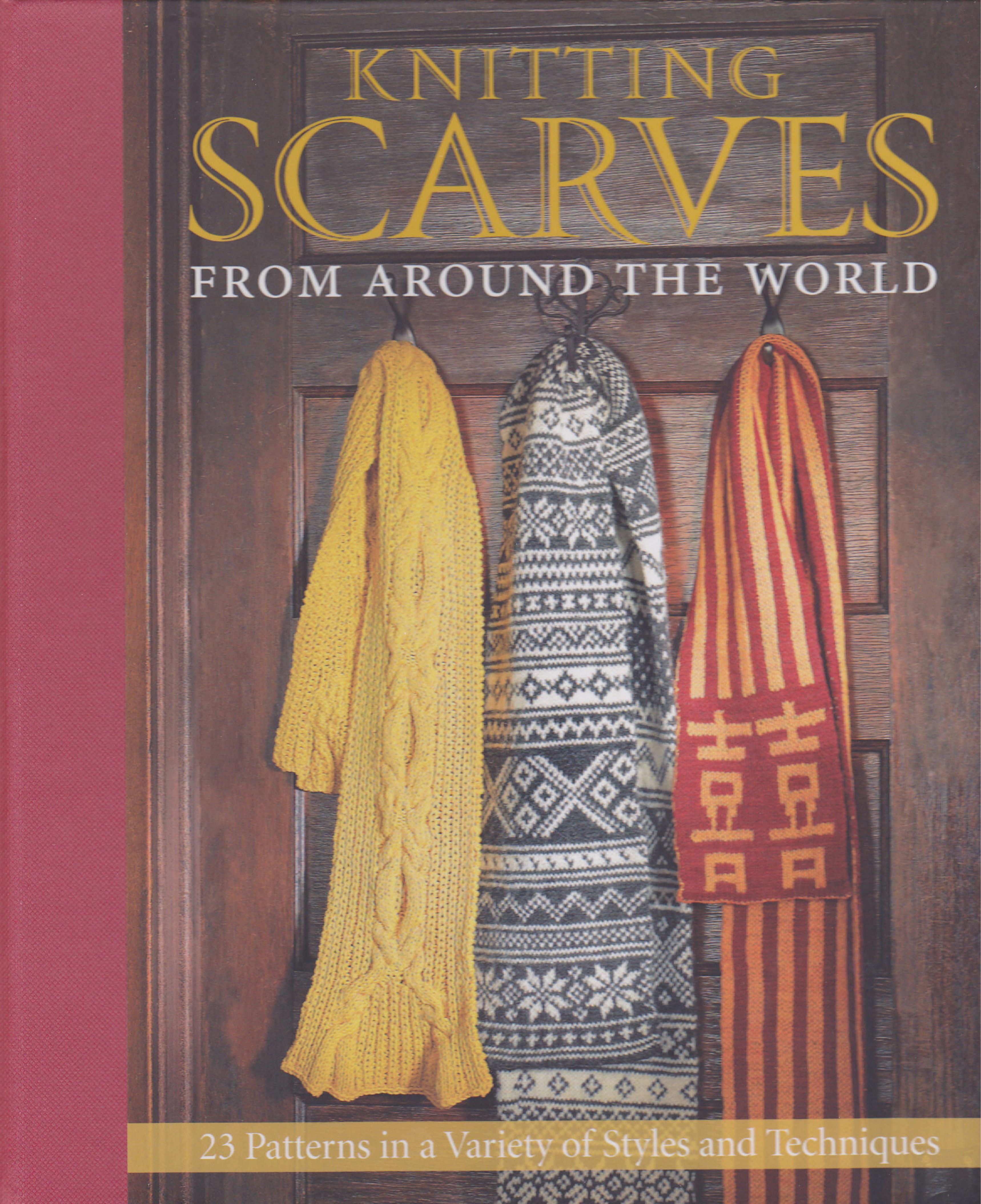 Knitting Scarves from Around the World: 23 Patterns in a Variety of Styles and Techniques (Repost) by Unknow