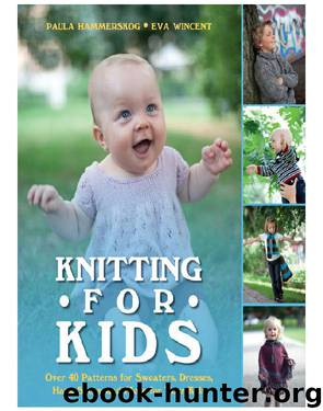 Knitting for Kids: Over 40 Patterns for Sweaters, Dresses, Hats, Socks, and More for Your Kids by Hammerskog Paula & Wincent Eva