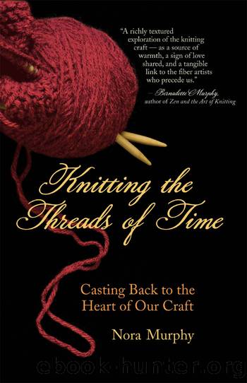 Knitting the Threads of Time by Nora Murphy