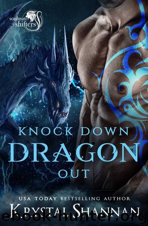 Knock Down Dragon Out_Soulmate Shifters in Mystery, Alaska Book 1 by Krystal Shannan