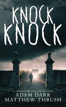 Knock Knock (Knock Knock Man Book 2) by Adam Dark & Matthew Thrush