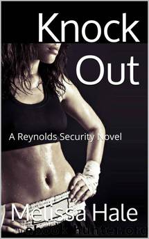 Knock Out (A Reynolds Security Novel) by Melissa Hale