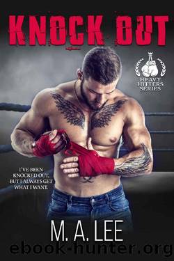 Knock Out (Heavy Hitters Series Book 1) by M. A. Lee