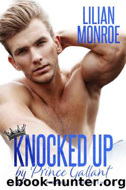Knocked Up by Prince Gallant: An Accidental Pregnancy Romance (Knocked Up Royals Book 3) by Lilian Monroe