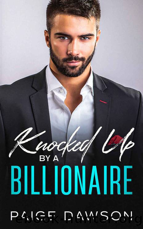 Knocked Up by a Billionaire: An Age-Gap, Secret Pregnancy Romance by Paige Dawson