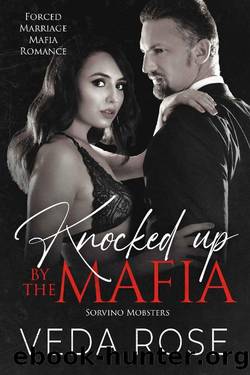 Knocked up by the Mafia: Forced Marriage Mafia Romance (Sorvino Mobsters Book 9) by Veda Rose
