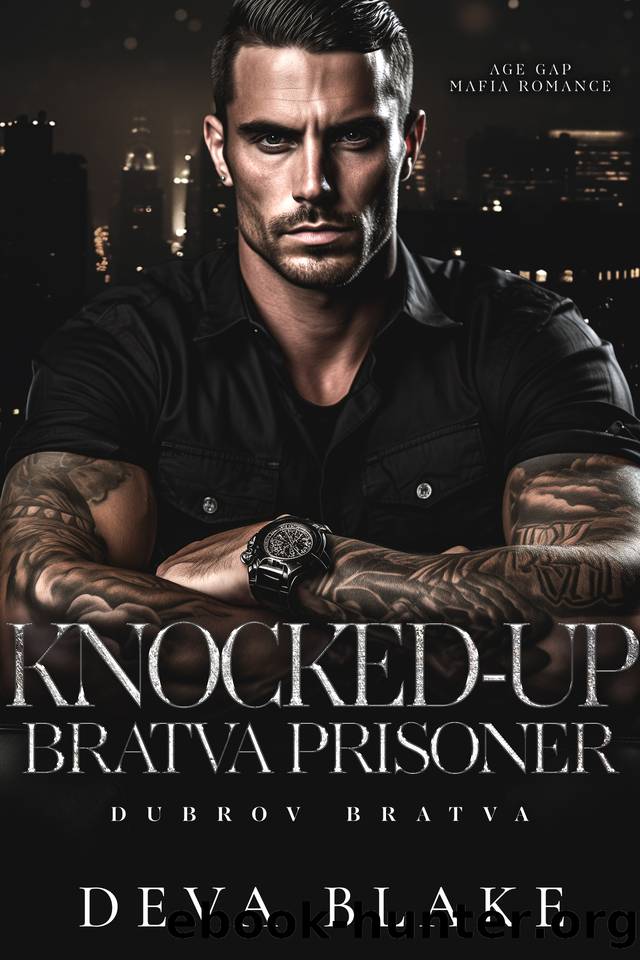 Knocked-Up Bratva Prisoner: Age Gap Mafia Romance (Dubrov Bratva Book 8) by Deva Blake