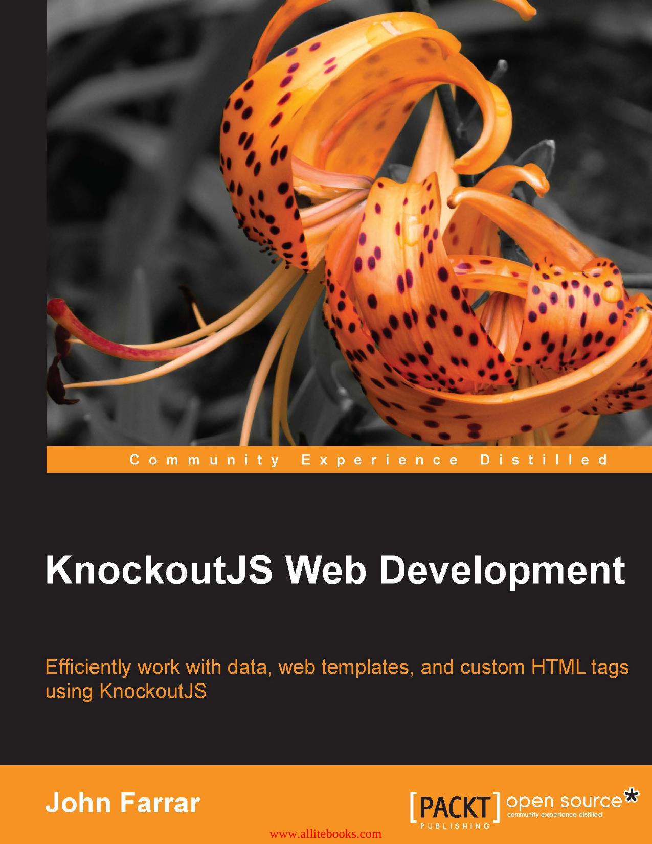 KnockoutJS Web Development: Efficiently work with data, web templates, and custom HTML tags using KnockoutJS by Unknown