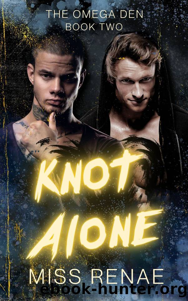 Knot Alone: Why Choose Omegaverse (The Omega Den Book 2) by Miss Renae & Sterling City Omegaverse