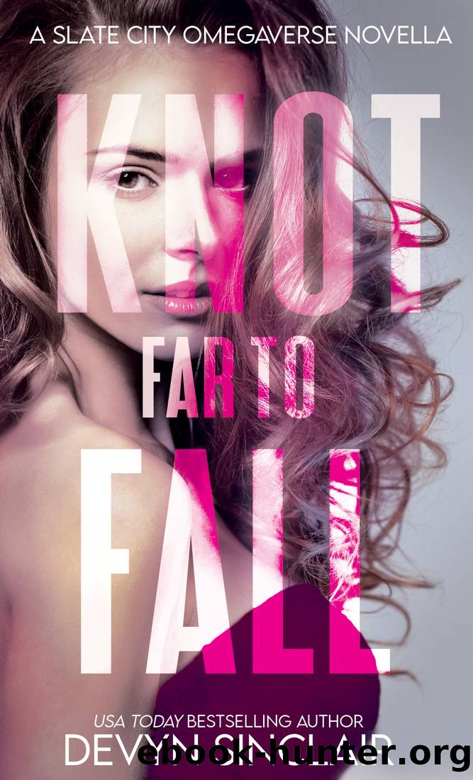 Knot Far to Fall: A Slate City Omegaverse Novella by Devyn Sinclair