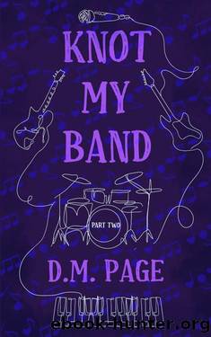 Knot My Band Part Two: A Why Choose Rockstar Omegaverse (Knot My Band Duet Book 2) by D.M. Page