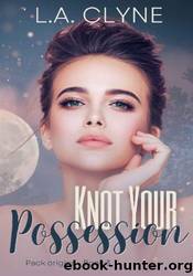 Knot Your Possession by L.A. Clyne
