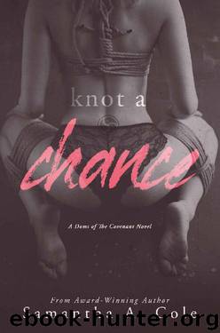 Knot a Chance: Doms of The Covenant Book 3 by Samantha A. Cole