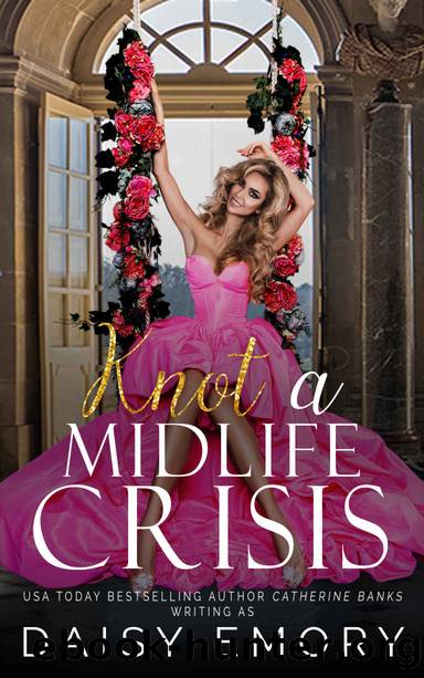 Knot a Midlife Crisis: A Sweet Omegaverse Romance by Daisy Emory & Catherine Banks